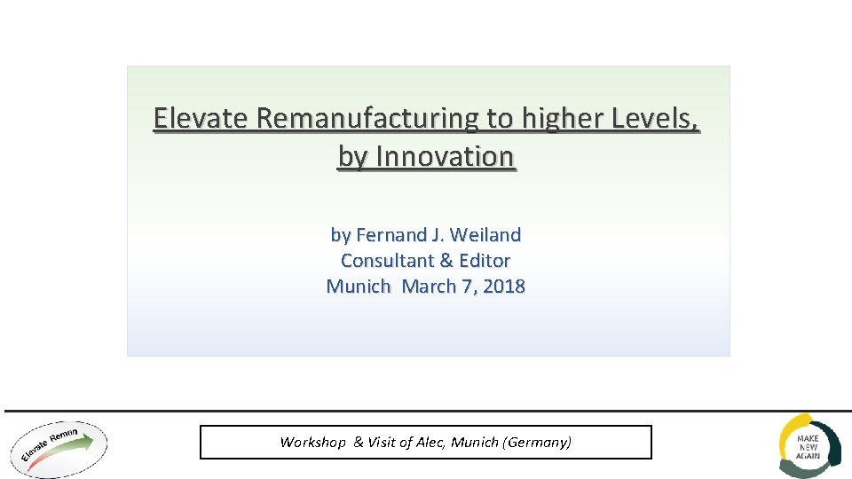 Elevate Remanufacturing to higher Levels, by Innovation by Fernand J. Weiland Consultant & Editor