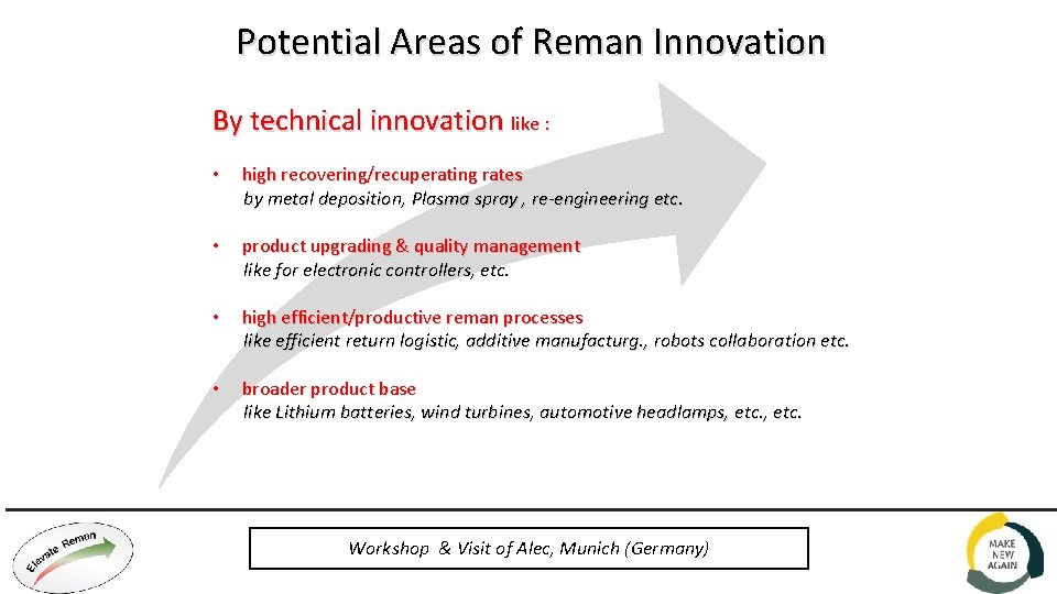 Potential Areas of Reman Innovation By technical innovation like : • high recovering/recuperating rates