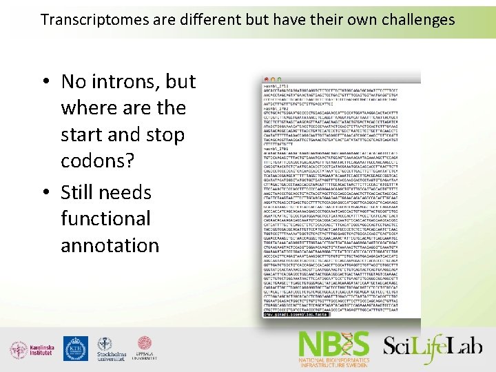 Transcriptomes are different but have their own challenges • No introns, but where are Transcriptomes are different but have their own challenges • No introns, but where are