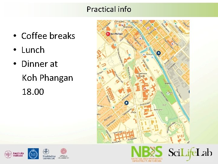 Practical info • Coffee breaks • Lunch • Dinner at Koh Phangan 18. 00 Practical info • Coffee breaks • Lunch • Dinner at Koh Phangan 18. 00