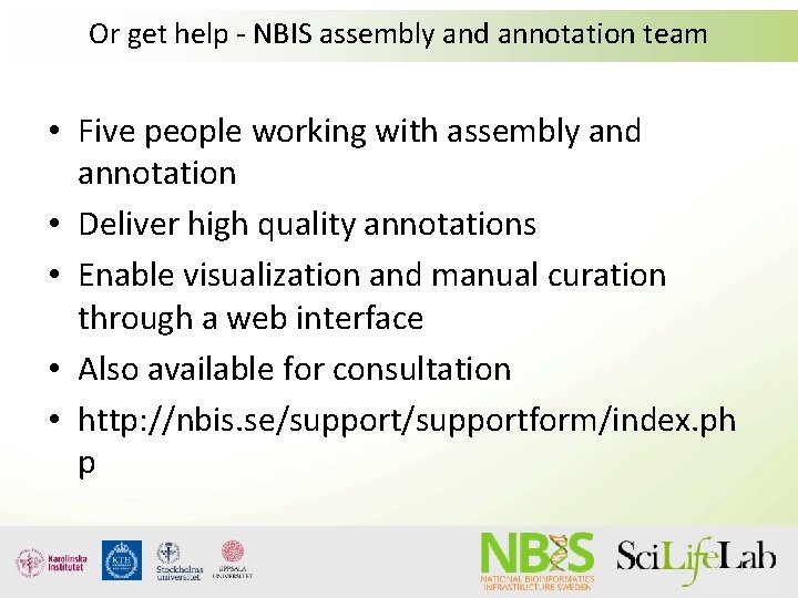 Or get help - NBIS assembly and annotation team • Five people working with Or get help - NBIS assembly and annotation team • Five people working with