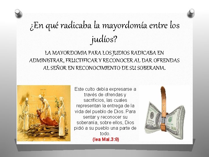 ¿En qué radicaba la mayordomía entre los judíos? LA MAYORDOMIA PARA LOS JUDIOS RADICABA