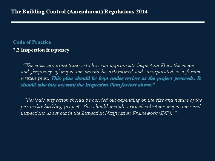 The Building Control (Amendment) Regulations 2014 Code of Practice 7. 2 Inspection frequency “The