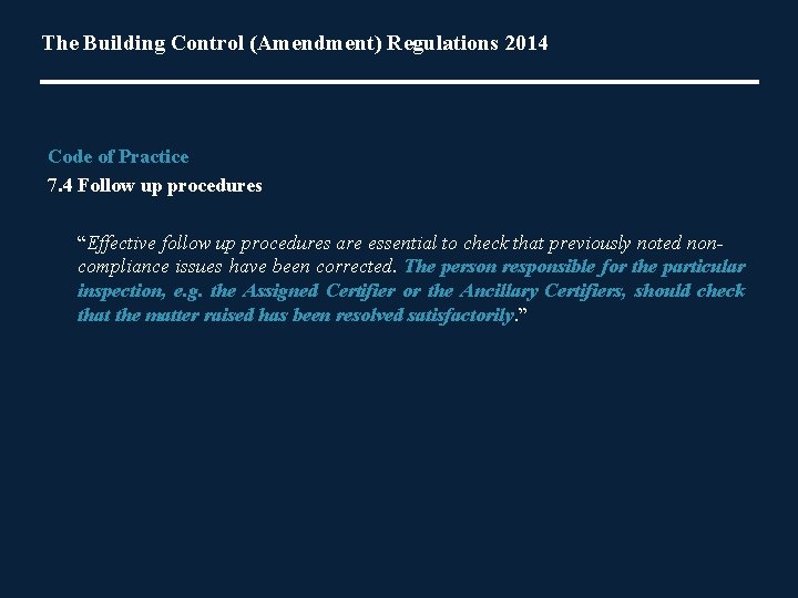 The Building Control (Amendment) Regulations 2014 Code of Practice 7. 4 Follow up procedures