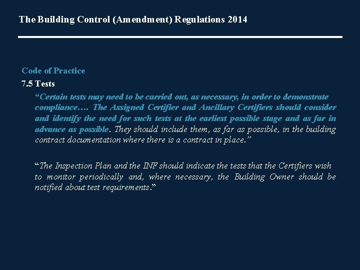The Building Control (Amendment) Regulations 2014 Code of Practice 7. 5 Tests “Certain tests
