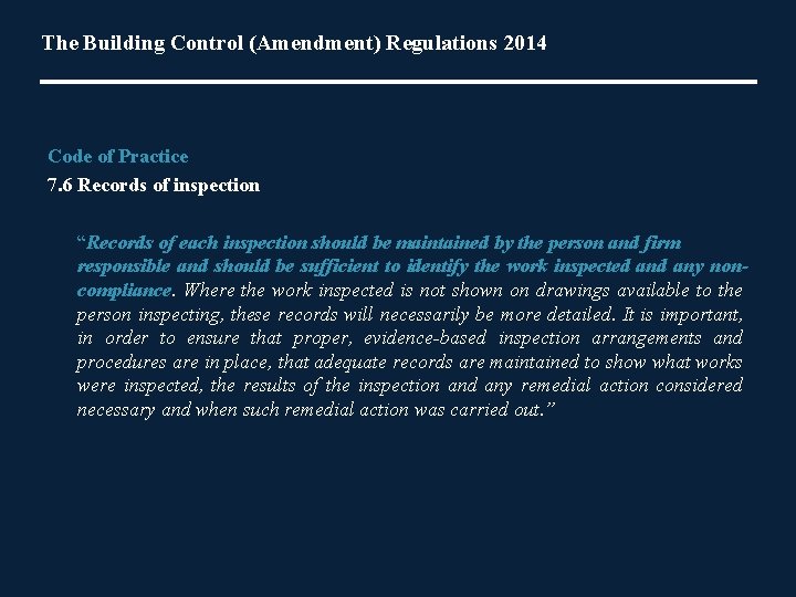 The Building Control (Amendment) Regulations 2014 Code of Practice 7. 6 Records of inspection