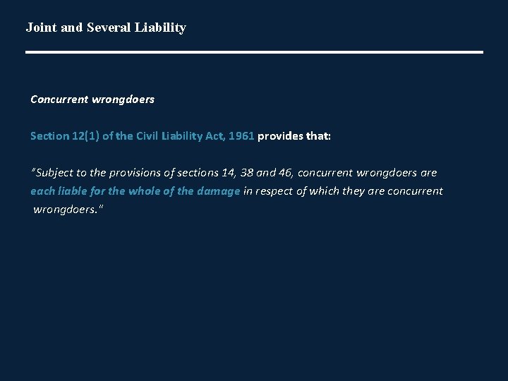 Joint and Several Liability Concurrent wrongdoers Section 12(1) of the Civil Liability Act, 1961
