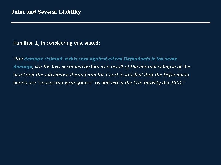 Joint and Several Liability Hamilton J. , in considering this, stated: "the damage claimed