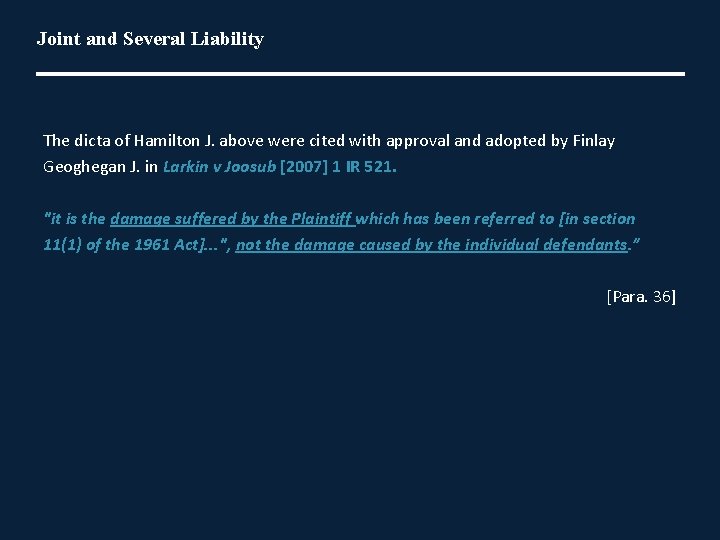 Joint and Several Liability The dicta of Hamilton J. above were cited with approval
