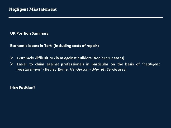 Negligent Misstatement UK Position Summary Economic losses in Tort: (including costs of repair) Ø