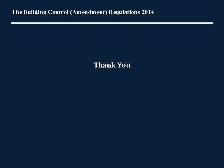 The Building Control (Amendment) Regulations 2014 Thank You 