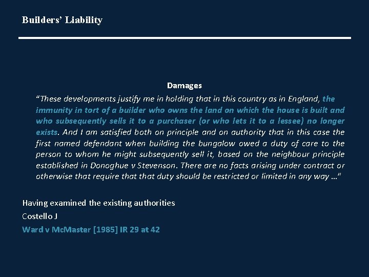 Builders’ Liability Damages “These developments justify me in holding that in this country as