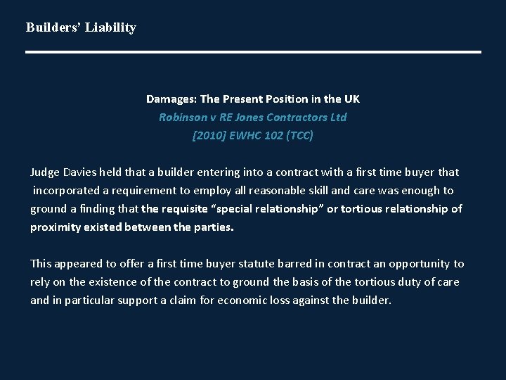 Builders’ Liability Damages: The Present Position in the UK Robinson v RE Jones Contractors