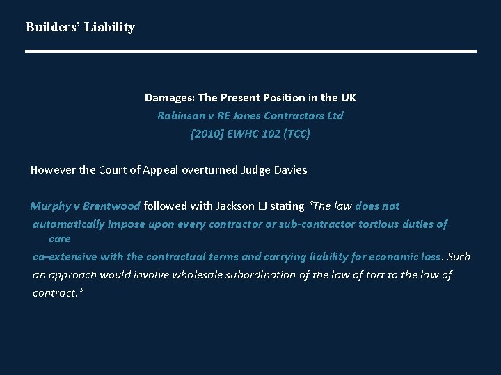Builders’ Liability Damages: The Present Position in the UK Robinson v RE Jones Contractors