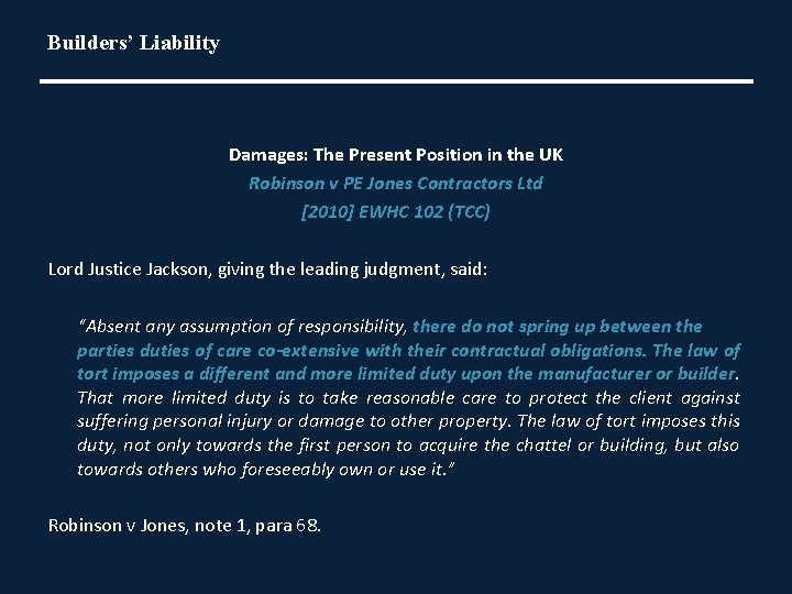 Builders’ Liability Damages: The Present Position in the UK Robinson v PE Jones Contractors