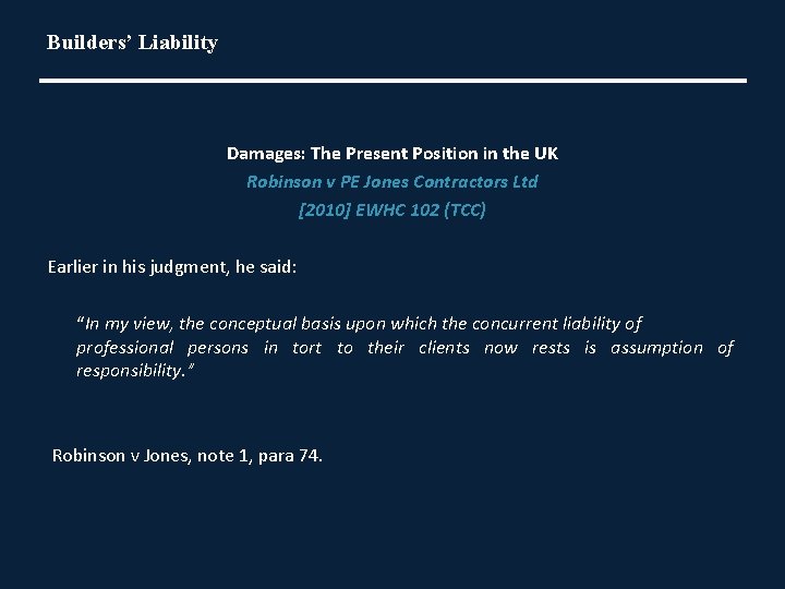 Builders’ Liability Damages: The Present Position in the UK Robinson v PE Jones Contractors