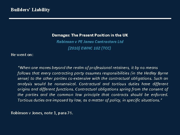 Builders’ Liability Damages: The Present Position in the UK Robinson v PE Jones Contractors