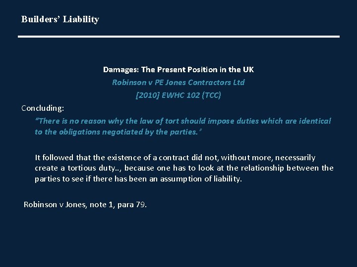 Builders’ Liability Damages: The Present Position in the UK Robinson v PE Jones Contractors