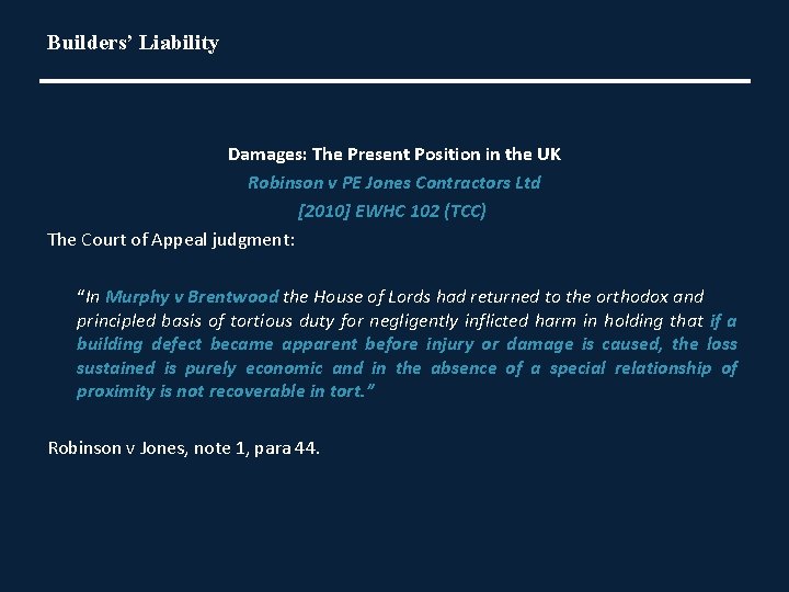 Builders’ Liability Damages: The Present Position in the UK Robinson v PE Jones Contractors