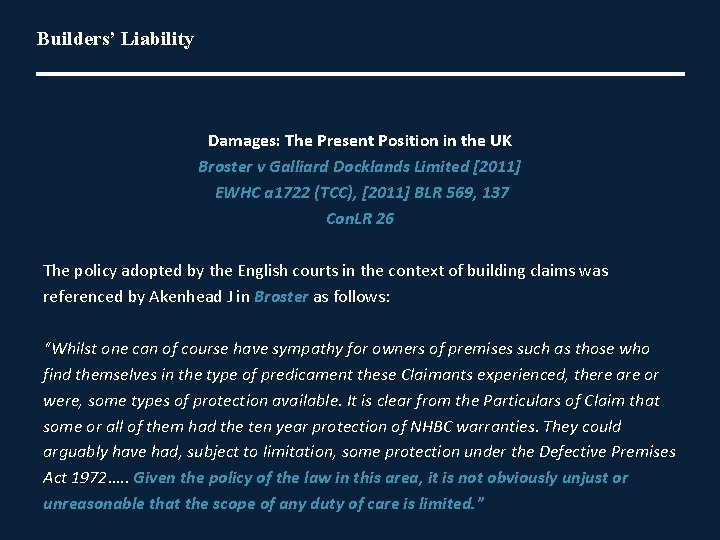 Builders’ Liability Damages: The Present Position in the UK Broster v Galliard Docklands Limited