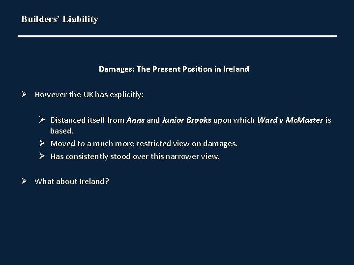 Builders’ Liability Damages: The Present Position in Ireland Ø However the UK has explicitly: