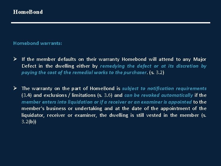 Home. Bond Homebond warrants: Ø If the member defaults on their warranty Homebond will