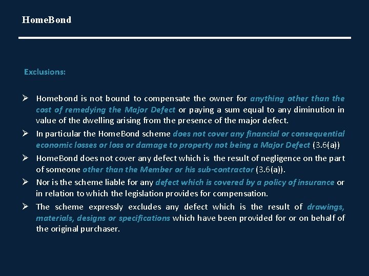 Home. Bond Exclusions: Ø Homebond is not bound to compensate the owner for anything