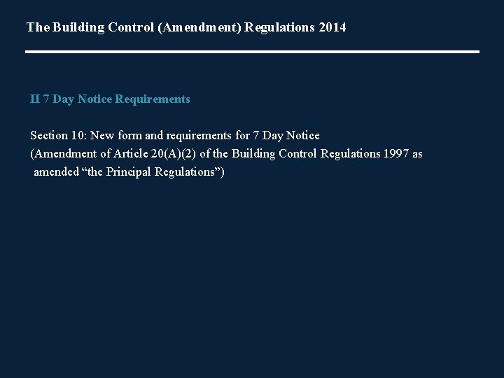 The Building Control (Amendment) Regulations 2014 II 7 Day Notice Requirements Section 10: New