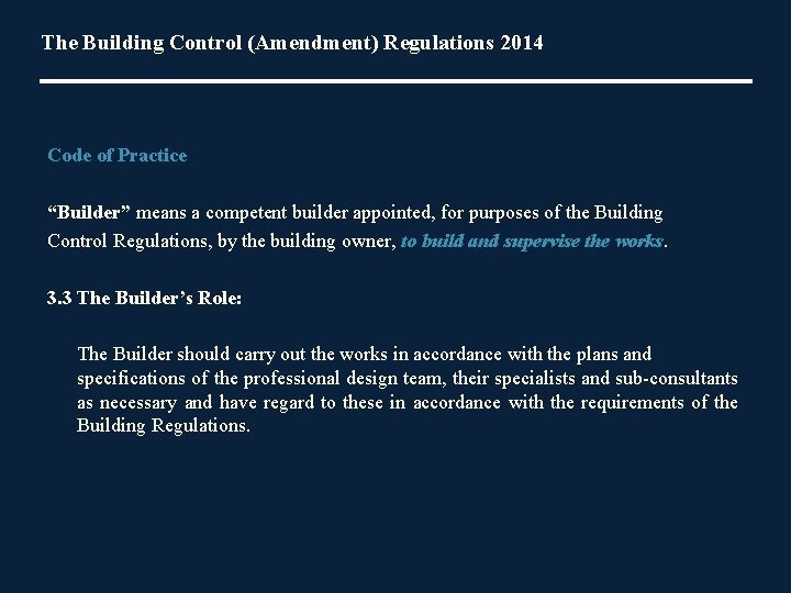 The Building Control (Amendment) Regulations 2014 Code of Practice “Builder” means a competent builder