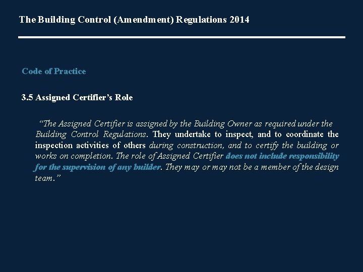The Building Control (Amendment) Regulations 2014 Code of Practice 3. 5 Assigned Certifier’s Role