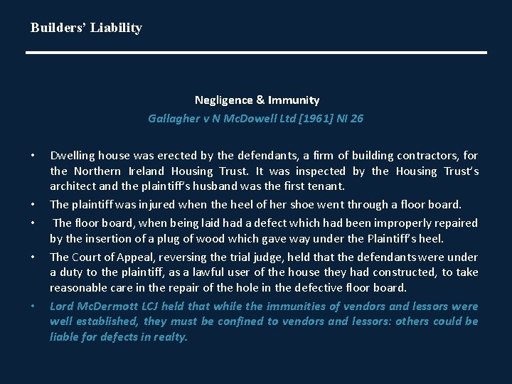 Builders’ Liability Negligence & Immunity Gallagher v N Mc. Dowell Ltd [1961] NI 26