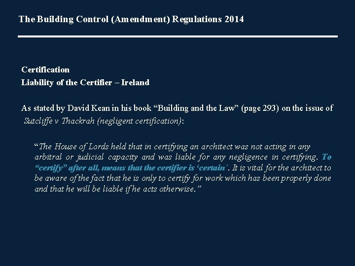The Building Control (Amendment) Regulations 2014 Certification Liability of the Certifier – Ireland As