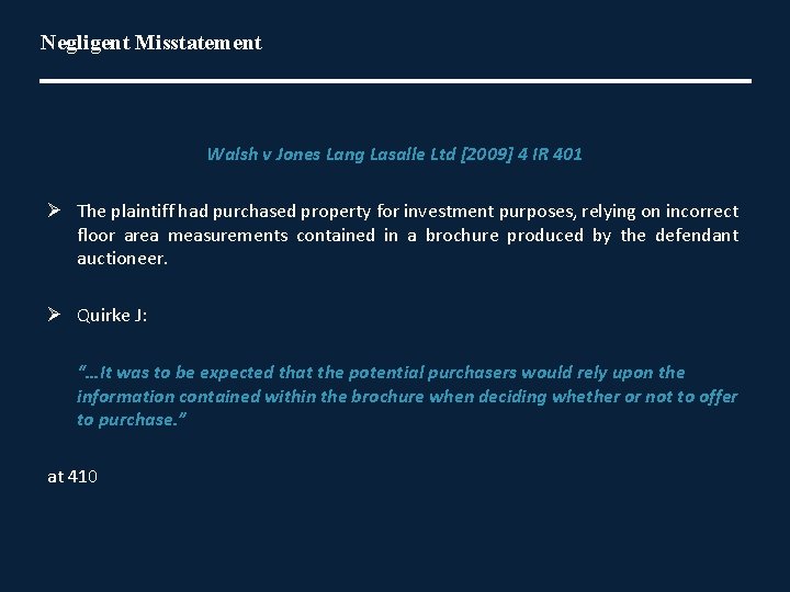 Negligent Misstatement Walsh v Jones Lang Lasalle Ltd [2009] 4 IR 401 Ø The