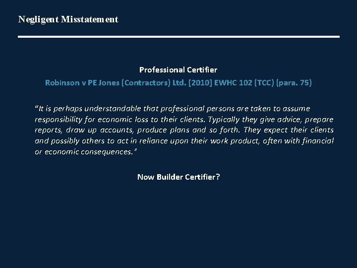 Negligent Misstatement Professional Certifier Robinson v PE Jones (Contractors) Ltd. [2010] EWHC 102 (TCC)