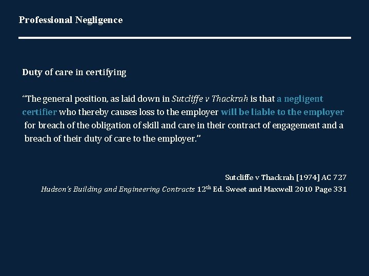 Professional Negligence Duty of care in certifying “The general position, as laid down in
