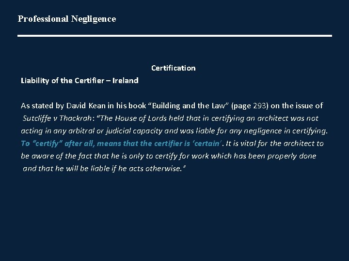 Professional Negligence Certification Liability of the Certifier – Ireland As stated by David Kean