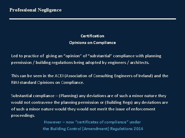 Professional Negligence Certification Opinions on Compliance Led to practice of giving an “opinion” of