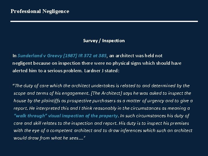 Professional Negligence Survey / Inspection In Sunderland v Greevy [1987] IR 372 at 385,