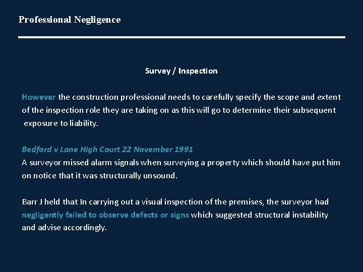 Professional Negligence Survey / Inspection However the construction professional needs to carefully specify the