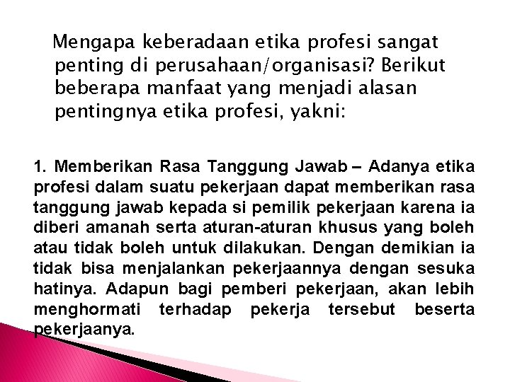 Mengapa keberadaan etika profesi sangat penting di perusahaan/organisasi? Berikut beberapa manfaat yang menjadi alasan