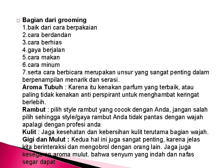 � Bagian dari grooming 1. baik dari cara berpakaian 2. cara berdandan 3. cara