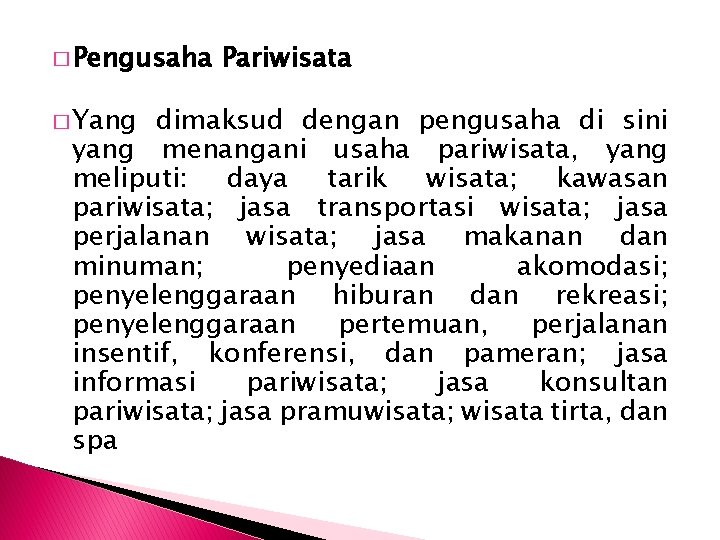 � Pengusaha � Yang Pariwisata dimaksud dengan pengusaha di sini yang menangani usaha pariwisata,