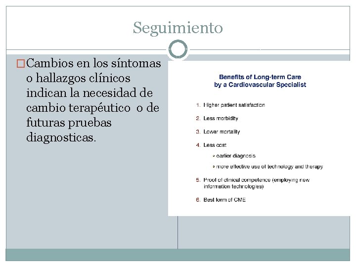 Seguimiento �Cambios en los síntomas o hallazgos clínicos indican la necesidad de cambio terapéutico