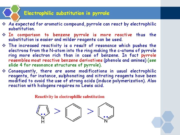 Electrophilic substitution in pyrrole v As expected for aromatic compound, pyrrole can react by