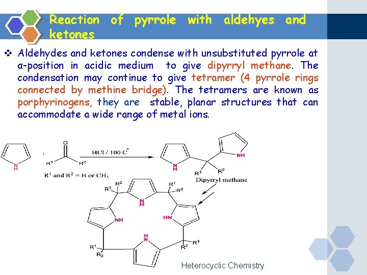 Reaction of pyrrole with aldehyes and ketones v Aldehydes and ketones condense with unsubstituted