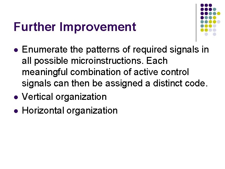 Further Improvement l l l Enumerate the patterns of required signals in all possible