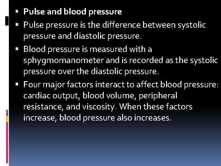  Pulse and blood pressure Pulse pressure is the difference between systolic pressure and