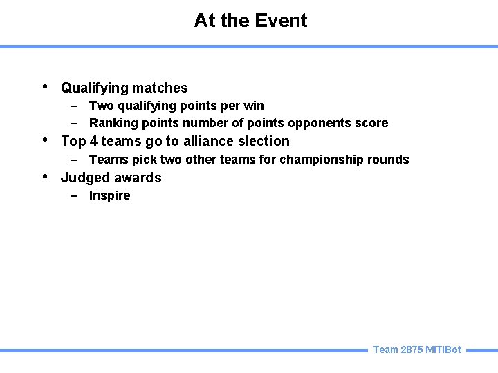 At the Event • Qualifying matches – Two qualifying points per win – Ranking