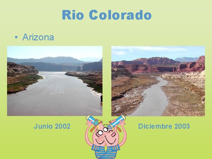 Rio Colorado • Arizona Junio 2002 Diciembre 2003 