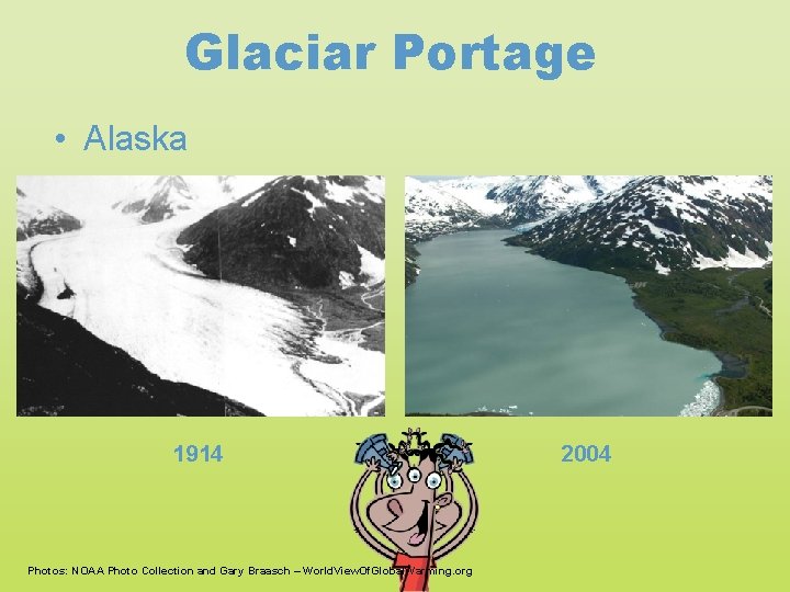 Glaciar Portage • Alaska 1914 Photos: NOAA Photo Collection and Gary Braasch – World.